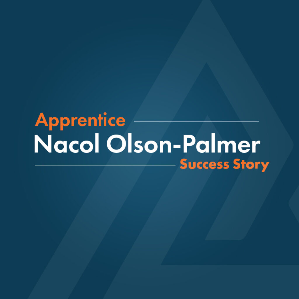 Apprentice Nacol Olson-Palmer Success Story